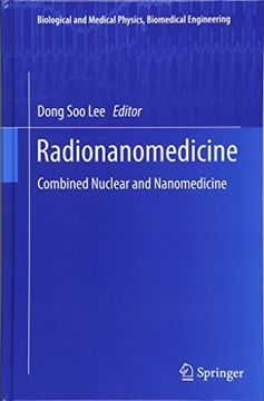 portada Radionanomedicine: Combined Nuclear and Nanomedicine (Biological and Medical Physics, Biomedical Engineering)