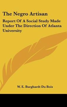 portada the negro artisan: report of a social study made under the direction of atlanta university