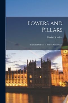 portada Powers and Pillars: Intimate Portraits of British Personalities (en Inglés)