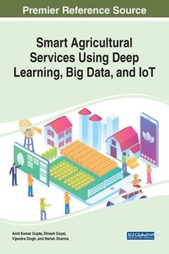 portada Smart Agricultural Services Using Deep Learning, Big Data, and IoT (en Inglés)