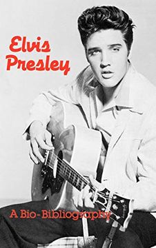 portada Elvis Presley: A Bio-Bibliography (Popular Culture Bio-Bibliographies) (in English)