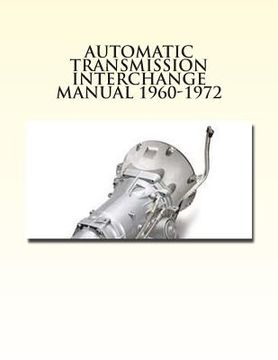 portada Automatic Transmission Interchange Manual 1960-1972 (en Inglés)