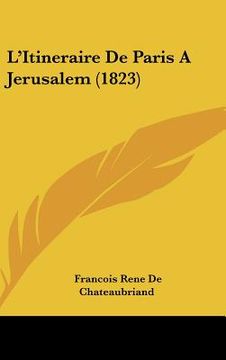 portada L'Itineraire De Paris A Jerusalem (1823) (en Francés)