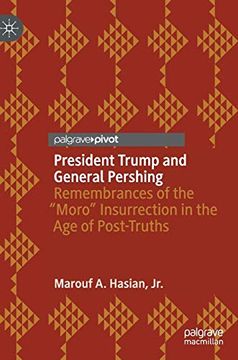 portada President Trump and General Pershing: Remembrances of the "Moro" Insurrection in the age of Post-Truths 