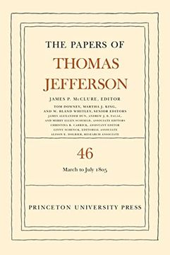 portada The Papers of Thomas Jefferson, Volume 46: 9 March to 5 July 1805 (The Papers of Thomas Jefferson, 88) (en Inglés)