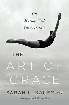 portada The Art of Grace: On Moving Well Through Life