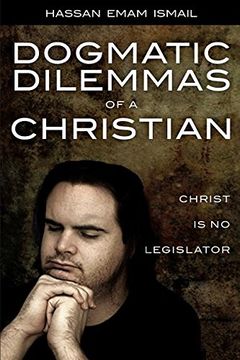 portada Dogmatic Dilemmas of a Christian: Christ is No Legislator
