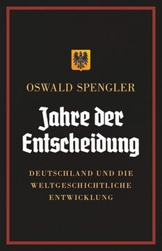 portada Jahre der Entscheidung: Deutschland und die weltgeschichtliche Entwicklung (in German)