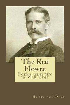 portada The Red Flower: Poems written in War Time (en Inglés)