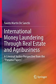 portada International Money Laundering Through Real Estate and Agribusiness: A Criminal Justice Perspective From the “Panama Papers” (en Inglés)