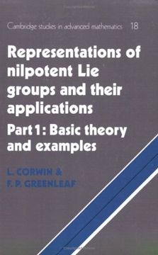 portada Representations of Nilpotent lie Groups and Their Applications: Volume 1, Part 1, Basic Theory and Examples Paperback: Basic Theory and Examples v. 1 (Cambridge Studies in Advanced Mathematics) 