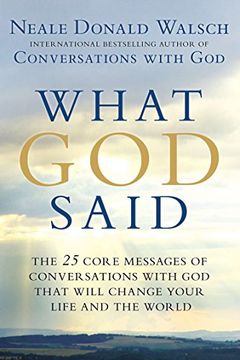 portada What god Said: The 25 Core Messages of Conversations With god That Will Change Your Life and th e World 