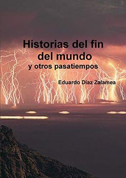 portada Historias del fin del Mundo y Otros Pasatiempos (in Spanish)