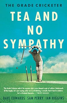 portada The Grade Cricketer: Tea and No Sympathy