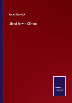 portada Life of Dewitt Clinton (en Inglés)