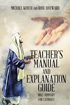 portada Teacher's Manual and Explanation Guide: Bible Summary for Catholics (en Inglés)