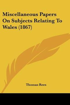 portada miscellaneous papers on subjects relating to wales (1867) (en Inglés)