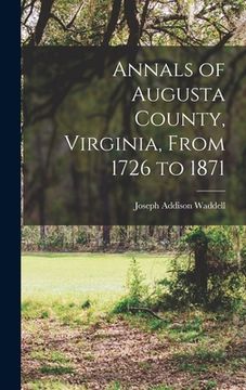 portada Annals of Augusta County, Virginia, From 1726 to 1871 (en Inglés)