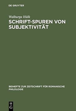 portada Schrift-Spuren von Subjektivität: Lektüren literarischer Texte des französischen Mittelalters (Beihefte Zur Zeitschrift Fur Romanische Philologie,)