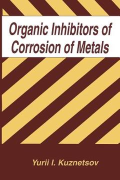 portada Organic Inhibitors of Corrosion of Metals (en Inglés)