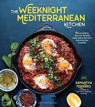portada The Weeknight Mediterranean Kitchen: 80 Authentic, Healthy Recipes Made Quick and Easy for Everyday Cooking (in English)