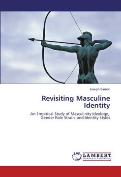 portada Revisiting Masculine Identity: An Empirical Study of Masculinity Ideology,   Gender Role Strain, and Identity Styles