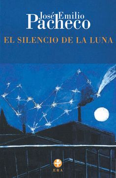 Libro El Silencio de la Luna De Jose Emilio Pacheco - Buscalibre