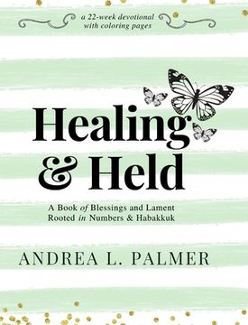 portada Healing and Held: A Book of Blessings and Lament Rooted in Numbers and Habakkuk (en Inglés)