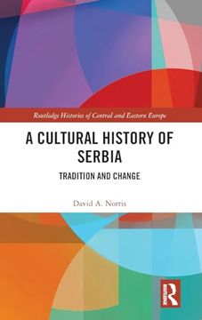 portada A Cultural History of Serbia (Routledge Histories of Central and Eastern Europe) (en Inglés)