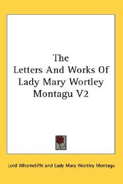 portada the letters and works of lady mary wortley montagu v2 (en Inglés)