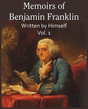 portada Memoirs of Benjamin Franklin; Written by Himself Vol. 1 (in English)
