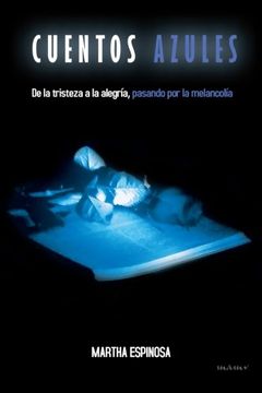portada Cuentos Azules: De la Tristeza a la Alegria, Pasando por la Melancolia (in Spanish)