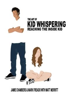 portada The art of kid Whispering: Reaching the Inside Kid. (en Inglés)