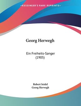 portada Georg Herwegh: Ein Freiheits-Sanger (1905) (en Alemán)