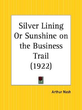 portada silver lining or sunshine on the business trail (en Inglés)