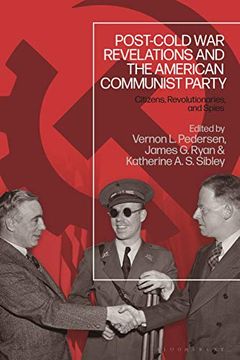 portada Post-Cold war Revelations and the American Communist Party: Citizens, Revolutionaries, and Spies (en Inglés)