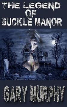 portada The legend of Suckle Manor (en Inglés)
