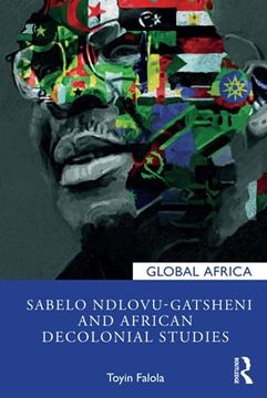 portada Sabelo Ndlovu-Gatsheni and African Decolonial Studies (Global Africa) (in English)