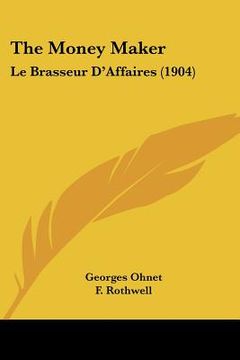 portada the money maker: le brasseur d'affaires (1904)