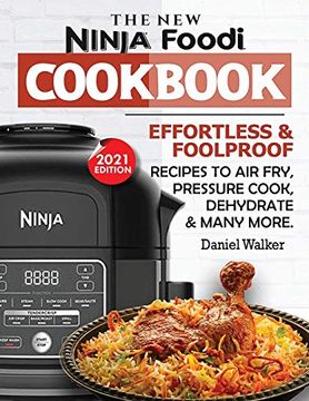 portada The new Ninja Foodi Cookbook: Effortless & Foolproof Recipes to air Fry, Pressure Cook, Dehydrate & Many More (in English)
