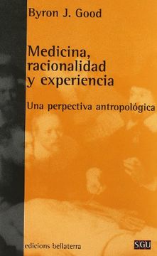 portada MEDICINA, RACIONALIDAD Y EXPERIENCIA. UNA PERPECTIVA ANTROPOLÓGICA (in Spanish)