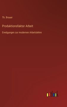 portada Produktionsfaktor Arbeit: Erwägungen zur modernen Arbeitslehre (en Alemán)