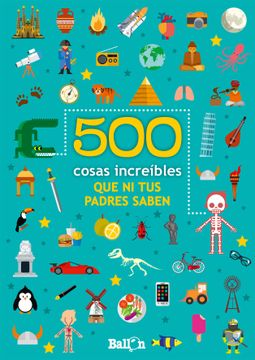 portada 500 Cosas Increibles que ni tus Padres Saben (in Spanish)