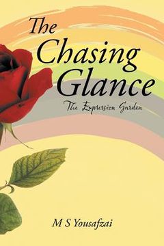portada The Chasing Glance: The Expression Garden (en Inglés)