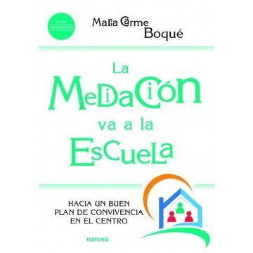 portada La Mediación va a la Escuela: Hacia un Buen Plan de Convivencia en el Centro (in Spanish)