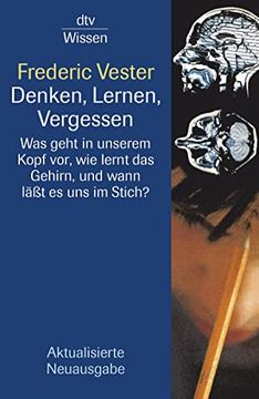 portada Denken, Lernen, Vergessen: Was Geht in Unserem Kopf Vor, wie Lernt das Gehirn, und Wann Lässt es uns im Stich? (in German)