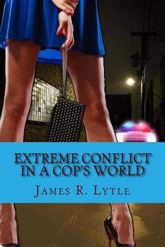portada Extreme Conflict in a Cop's World (en Inglés)