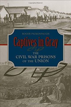 portada Captives in Gray: The Civil war Prisons of the Union (en Inglés)