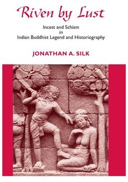portada Riven by Lust: Incest and Schism in Indian Buddhist Legend and Historiography 
