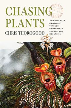 portada Chasing Plants: Journeys With a Botanist Through Rainforests, Swamps, and Mountains (en Inglés)
